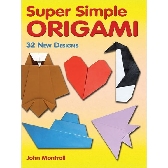 Dover Crafts: Origami & Papercrafts Super Simple Origami: 32 New Designs, (Paperback)