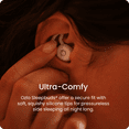 thumbnail image 5 of Ozlo Sleepbuds - Award-Winning Side Sleeper Approved Sleep Earbuds - Exceptionally Tiny, Ultra-Comfort - Advanced Noise-Masking, Snore Blocking - All-Night Battery, 5 of 9