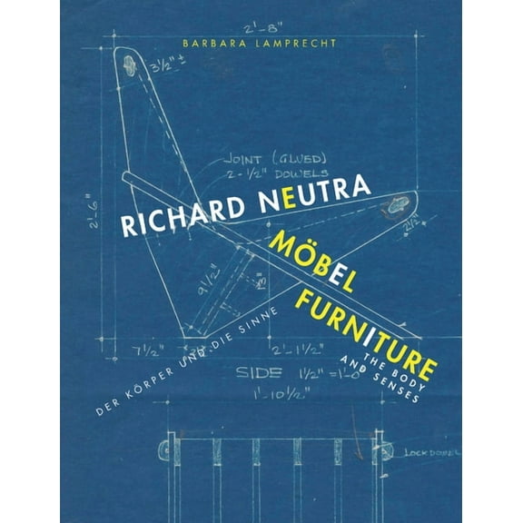 Richard Neutra: Furniture: The Body and Senses (Paperback)