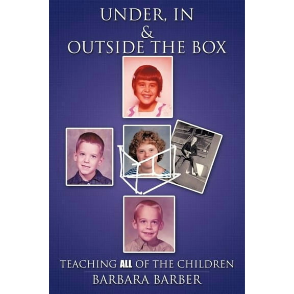 Under, In, and Outside the Box: Teaching ALL of the Children, (Paperback)