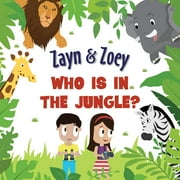 Zayn and Zoey - Who Is in the Jungle? - Board Book - Educational Story Book for Kids - Children's Early Learning Picture Book (Ages 0 to 4 years)