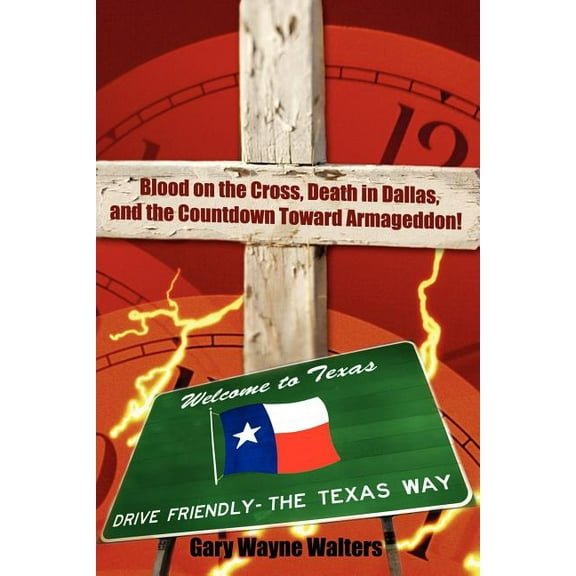 Blood on the Cross, a Death in Dallas, and the Countdown Toward Armageddon! (Paperback)