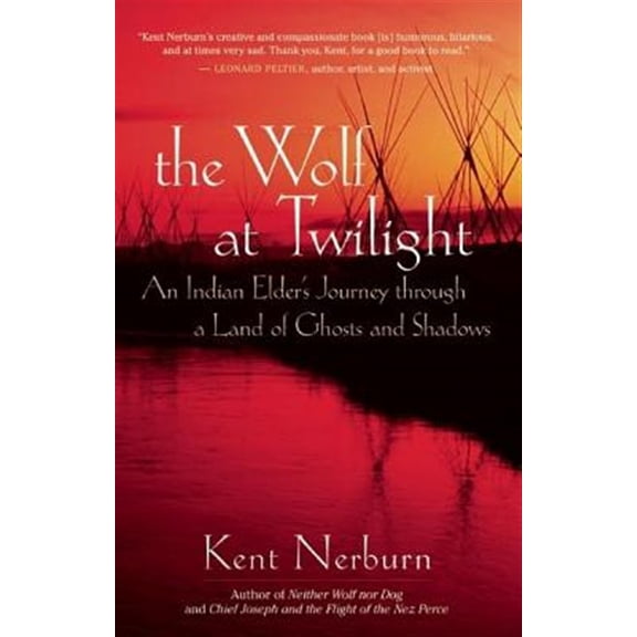 Pre-Owned Wolf at Twilight: An Indian Elder's Journey Through a Land of Ghosts and Shadows Paperback