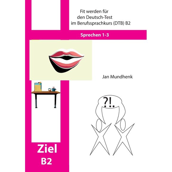 Fit werden für den Deutsch-Test für Berufssprachkurse DTB B2: Sprechen 1-3, (Paperback)