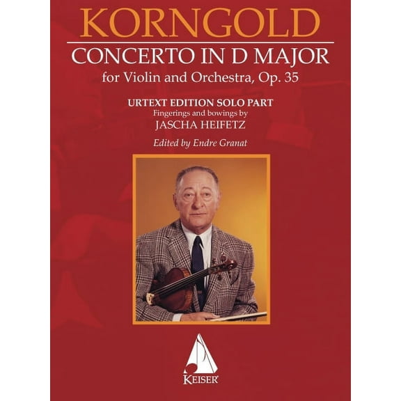 Erich Korngold: Violin Concerto in D Major, Op. 35 - Critical Edition - Fingerings and Bowings by Jascha Heifetz, Edited, (Paperback)