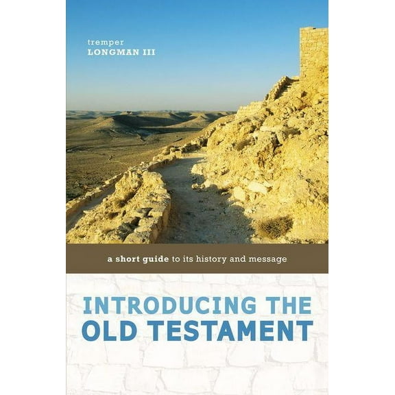 Introducing the Old Testament: A Short Guide to Its History and Message, (Paperback)