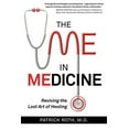 thumbnail image 2 of Pre-Owned The Me in Medicine: Reviving the Lost Art of Healing (Paperback) 0998623164 9780998623160, 2 of 2