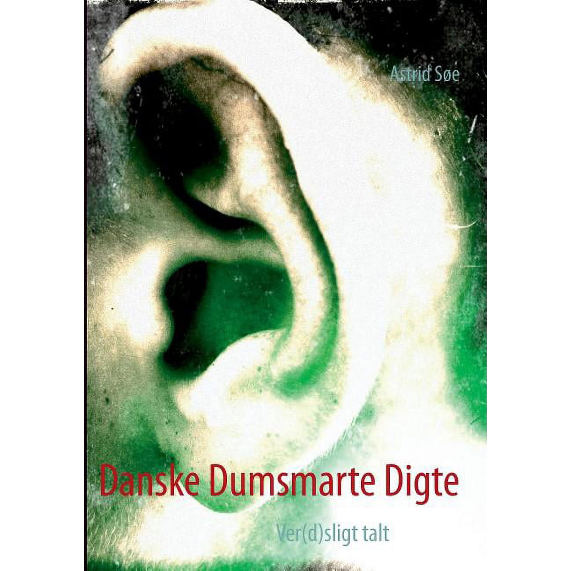 Danske Dumsmarte Digte: Ver(d)sligt talt (Paperback)