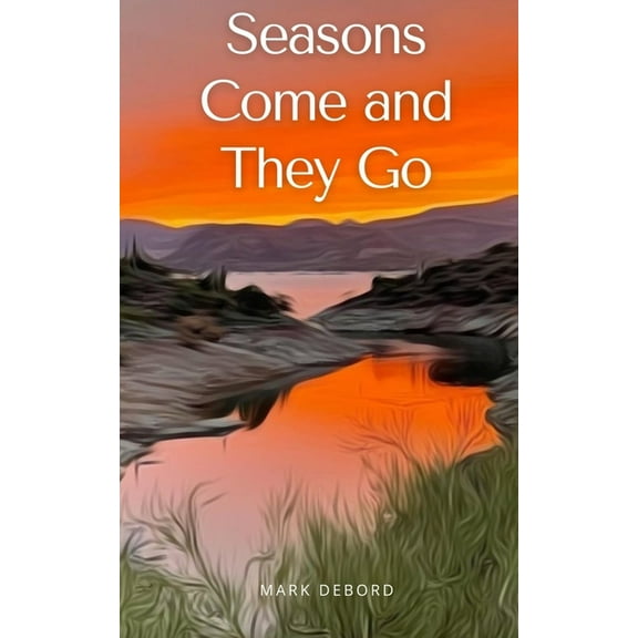Seasons Come and They Go, (Paperback)