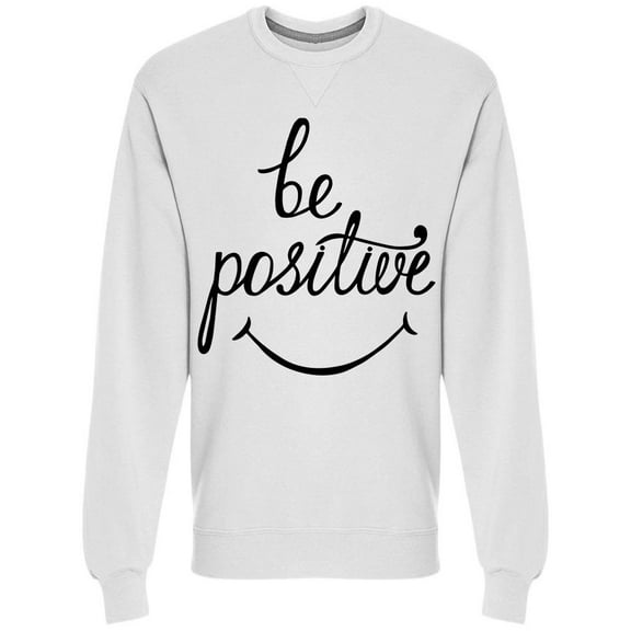 Be Positive Smile Sweatshirt Men -Image by Shutterstock, Male x-Large
