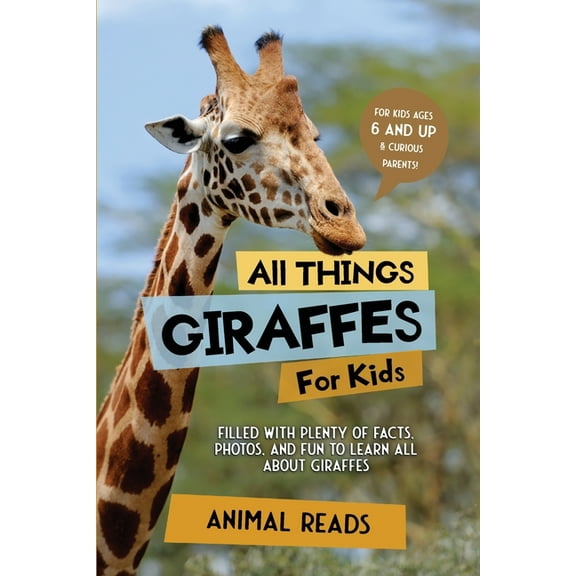 All Things Giraffes For Kids: Filled With Plenty of Facts, Photos, and Fun to Learn all About Giraffes, (Paperback)