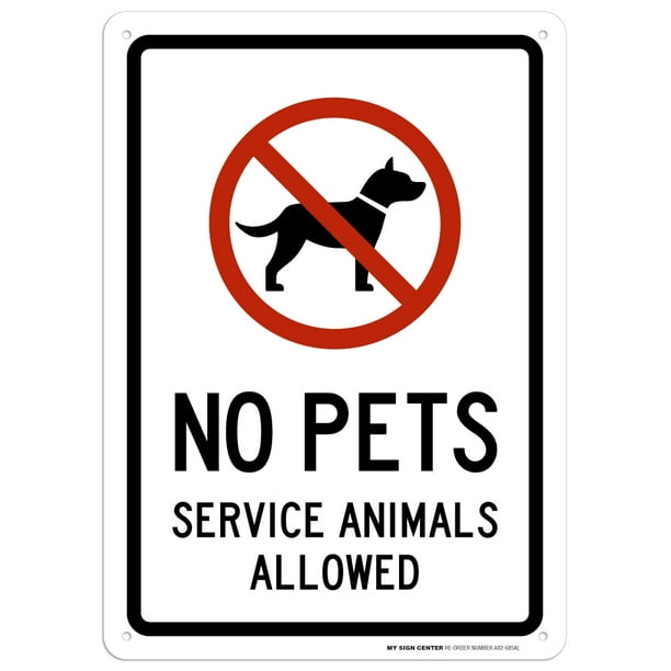 No Pets Service Animals Allowed Sign 10"x14" .040 Rust Free