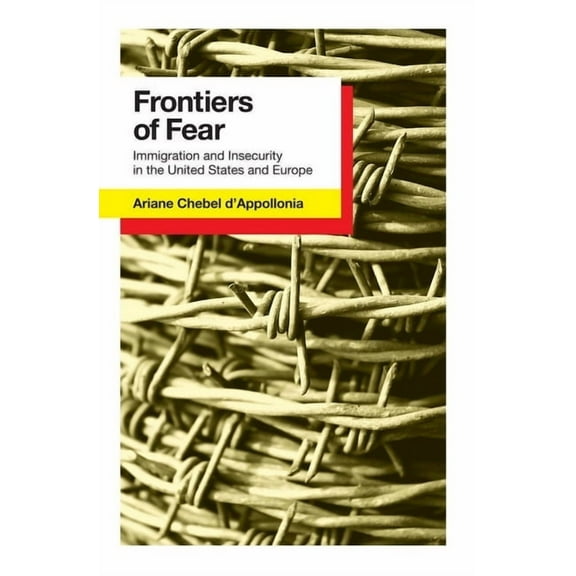 Frontiers of Fear: Immigration and Insecurity in the United States, (Paperback)