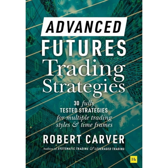 Advanced Futures Trading Strategies, (Hardcover)