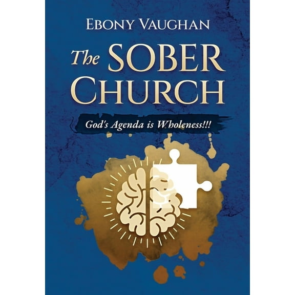 The SOBER Church: God's Agenda is Wholeness!!!, (Hardcover)