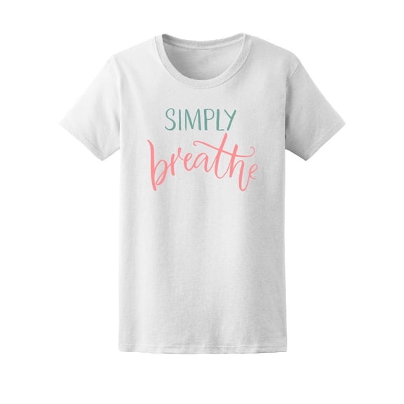 Inspiraitonal: Simply Breathe Tee Women's -Image by Shutterstock