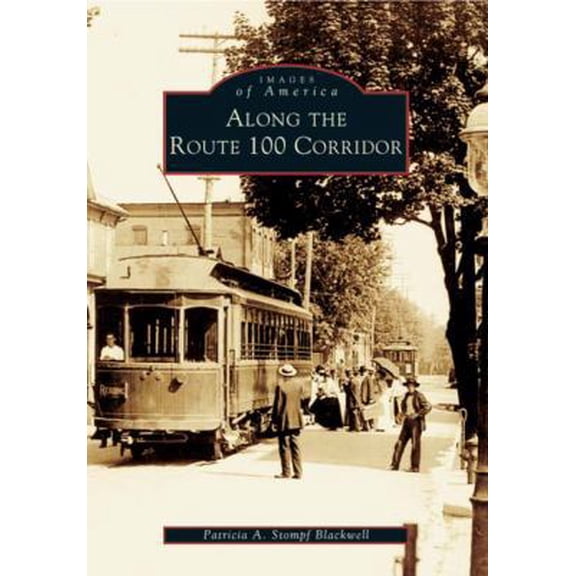 Pre-Owned Along the Route 100 Corridor (Paperback) 0738536334 9780738536330