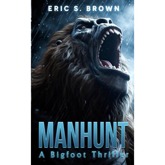 Pre-Owned Manhunt: A Bigfoot Thriller (Paperback) by Eric S Brown