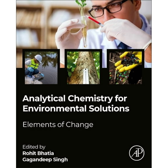 Analytical Chemistry for Environmental Solutions: Elements of Change, (Paperback)