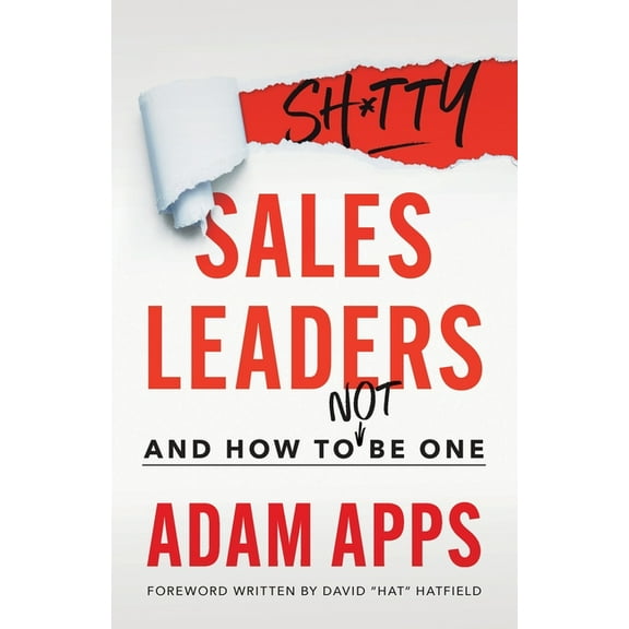 Shitty Sales Leaders: And How to Not Be One (Paperback)