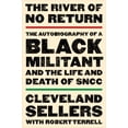 thumbnail image 1 of Pre-Owned The River of No Return: The Autobiography of a Black Militant and the Life and Death of Sncc (Paperback) 0062824317 9780062824318, 1 of 1