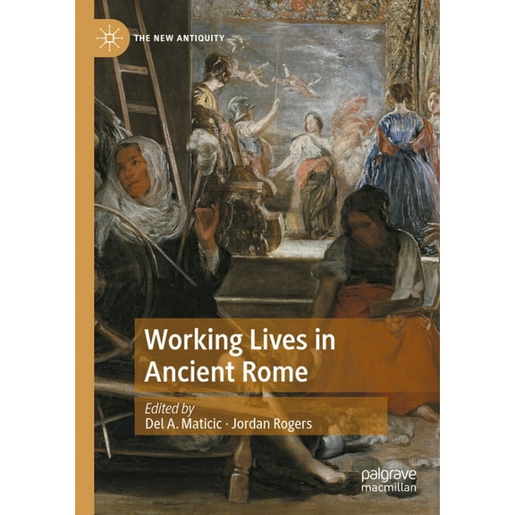 New Antiquity Working Lives in Ancient Rome, (Hardcover)