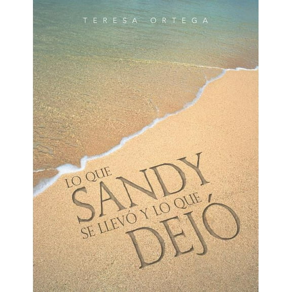 Lo Que Sandy Se Llevó Y Lo Que Dejó (Spanish Edition)