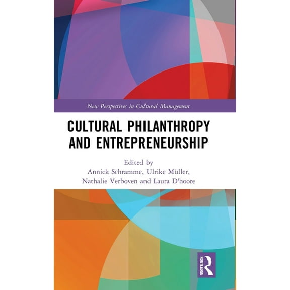 New Perspectives in Cultural Management Cultural Philanthropy and Entrepreneurship, (Hardcover)