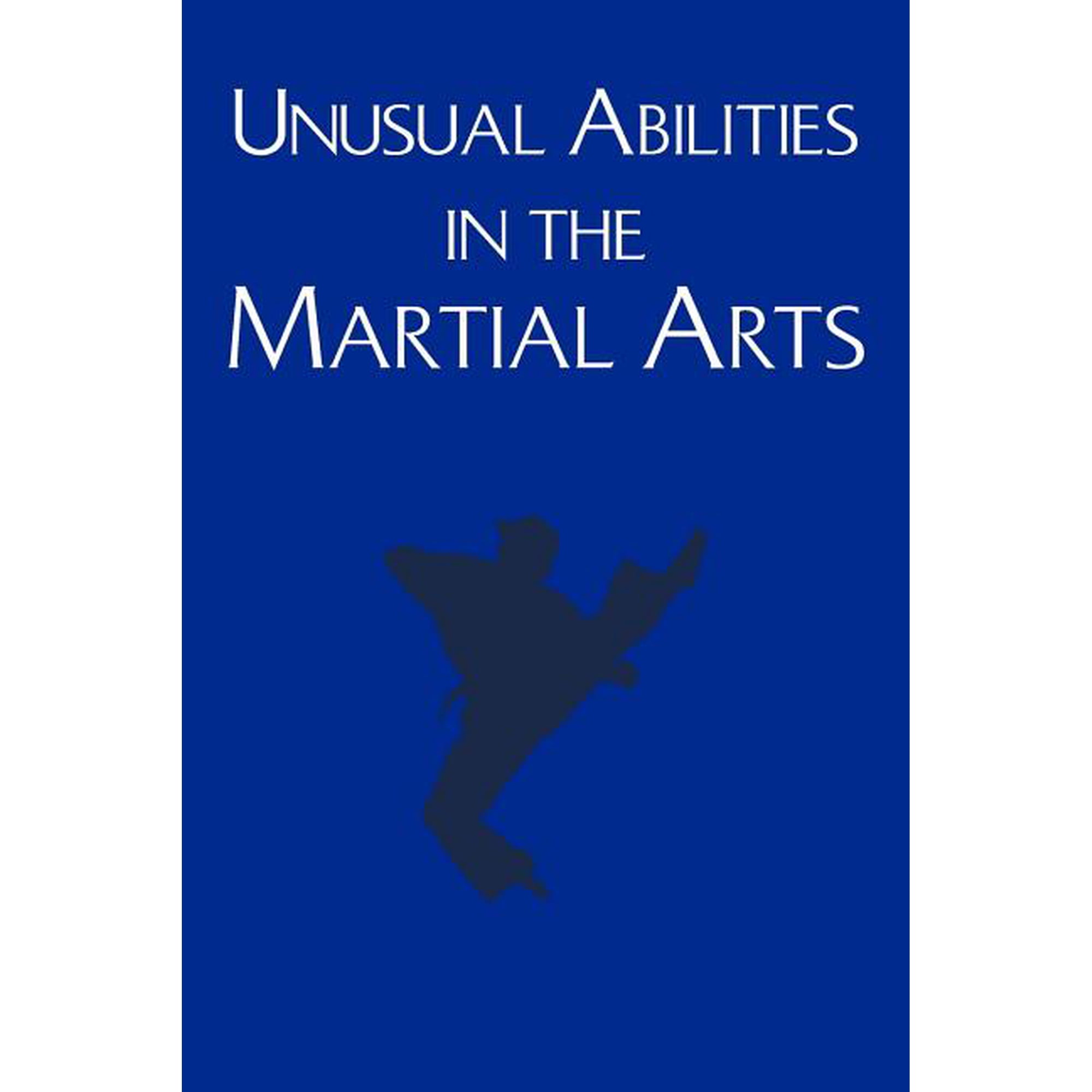 Unusual Abilities in the Martial Arts, (Paperback)