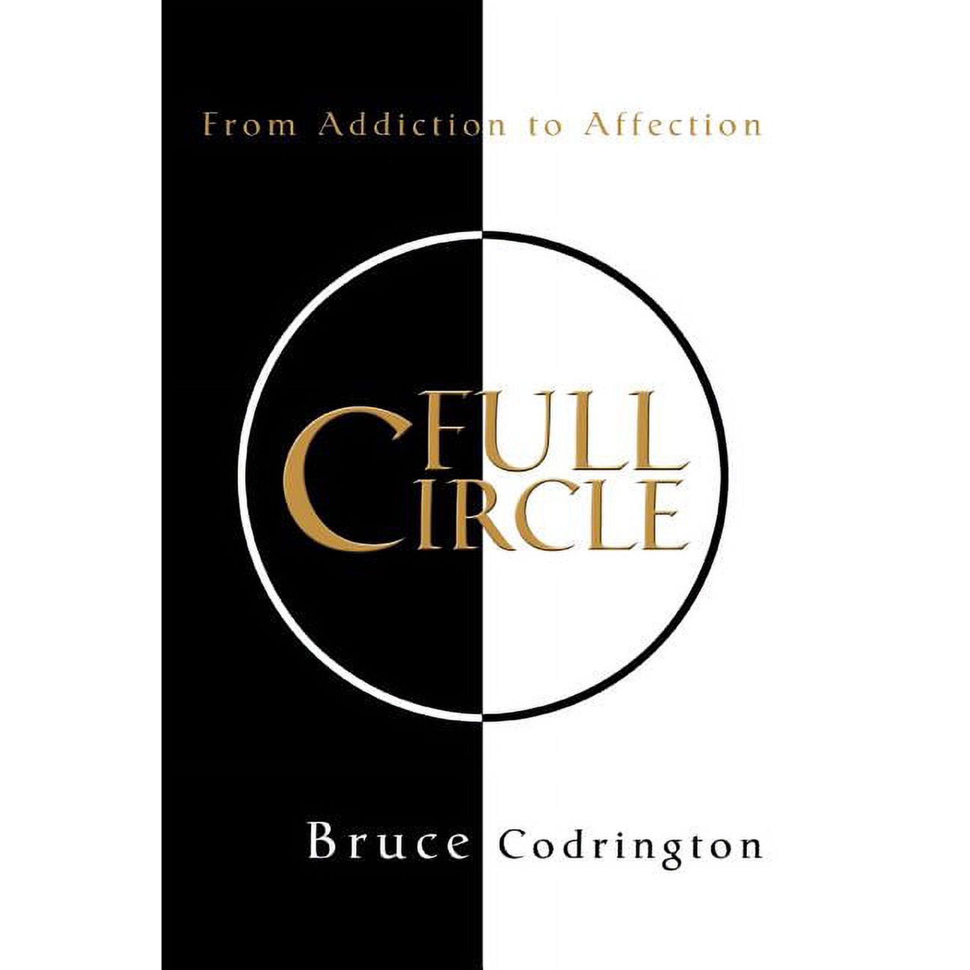 Full Circle: From Addiction to Affection (Paperback)