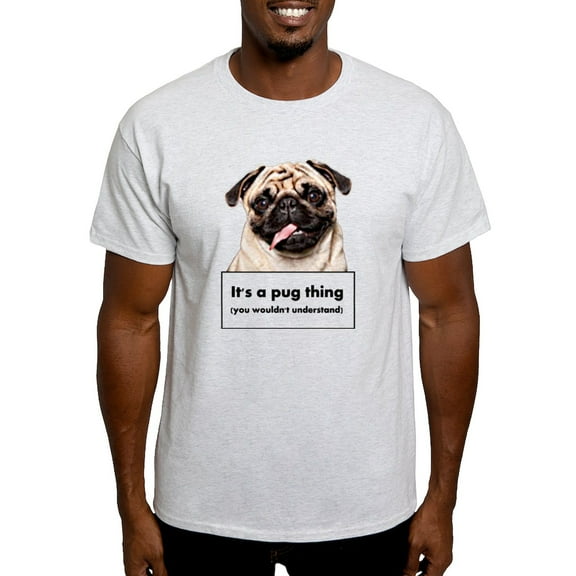 CafePress - Pug Thing Light T Shirt - Light T-Shirt - CP