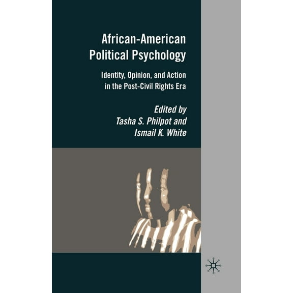 African-American Political Psychology: Identity, Opinion, and Action in the Post-Civil Rights Era, (Paperback)