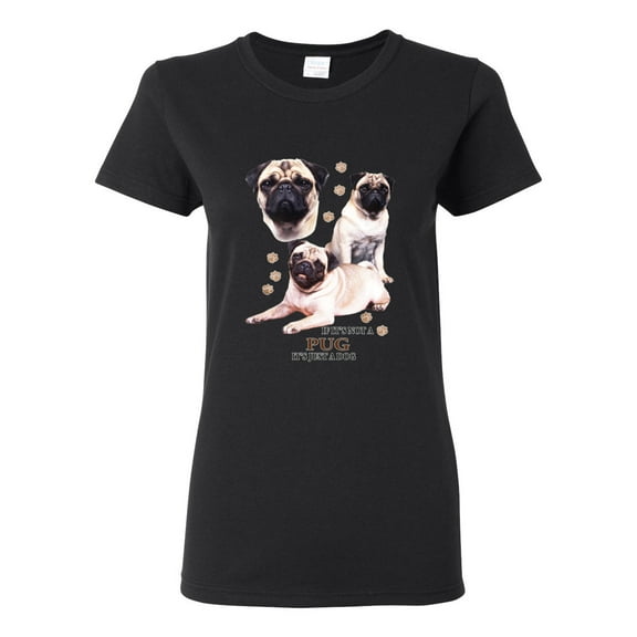 If It's Not a Pug It's Just a Dog Gift | Womens Dog Lover Graphic T-Shirt, Black, Small