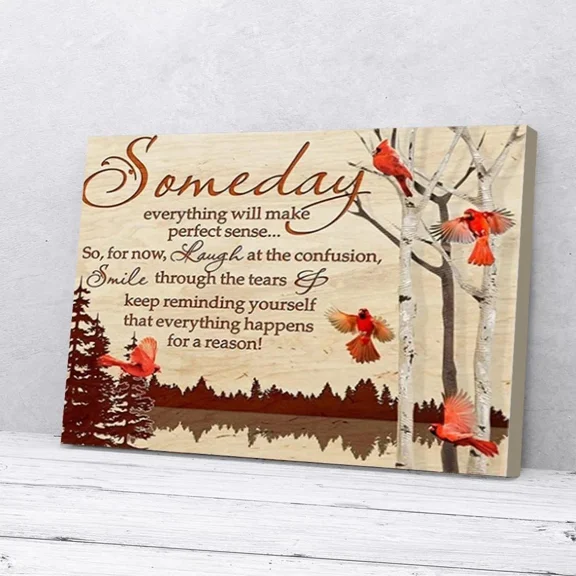 Poster Someday Everything Will Make Perfect Sense Tree Cardinal,- UNFRAMED Poster Prints, Wall Art For Home Decor Or Office - Great Gift Idea For Friends & Family, UNFRAMED-8x12