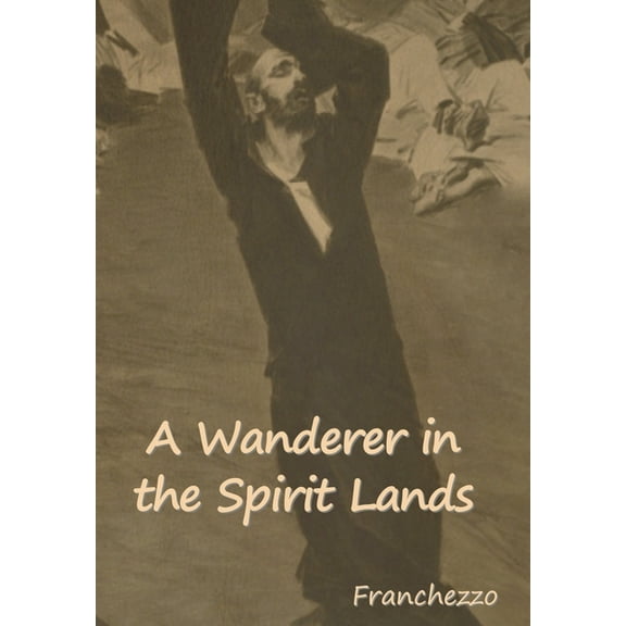 A Wanderer in the Spirit Lands, (Hardcover)