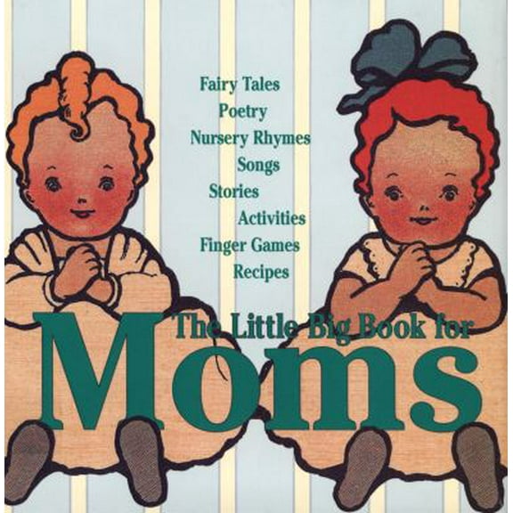 Pre-Owned The Little Big Book For Moms (Hardcover) 094180741X 9780941807418