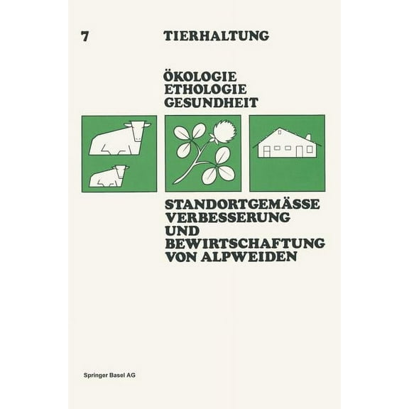 Tierhaltung Animal Management Standortgemässe Verbesserung Und Bewirtschaftung Von Alpweiden, Book 7, (Paperback)