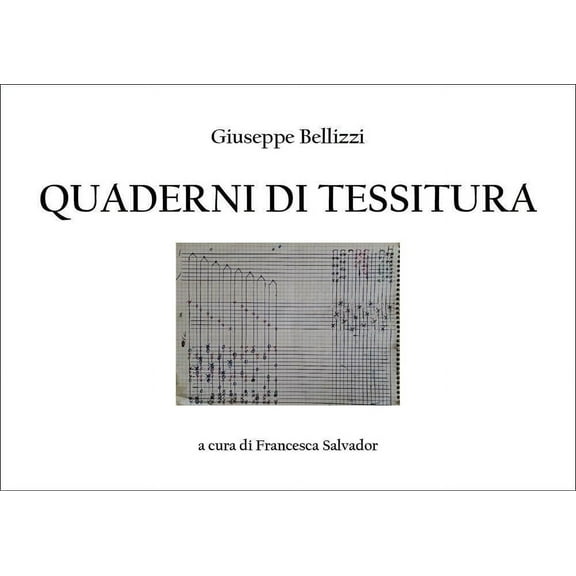 Giuseppe Bellizzi,Francesca Salvador Quaderni di tessitura (Paperback)