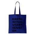 thumbnail image 1 of Earth Without Art Is Just Eh, Funny Cotton Canvas Re-Usable Shopping & Carry-All Tote Bag, 1 of 3