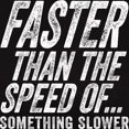 thumbnail image 3 of CafePress - Faster Than The Speed Of Something Slower T Shirt - Women's Traditional Fit Dark T-Shirt, 3 of 4