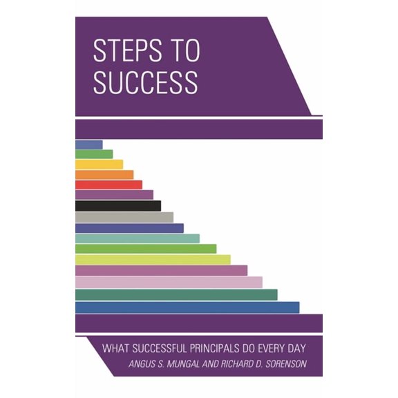 Steps to Success: What Successful Principals Do Everyday, (Paperback)