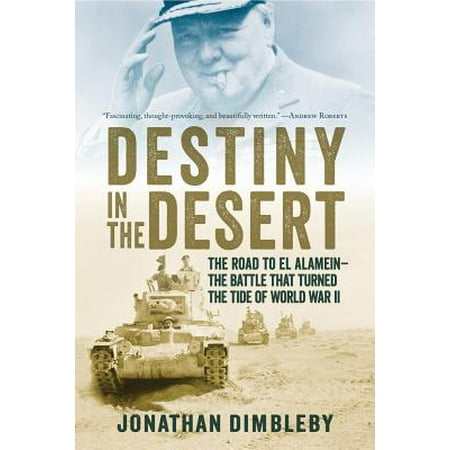 Destiny In The Desert The Road To El Alamein The