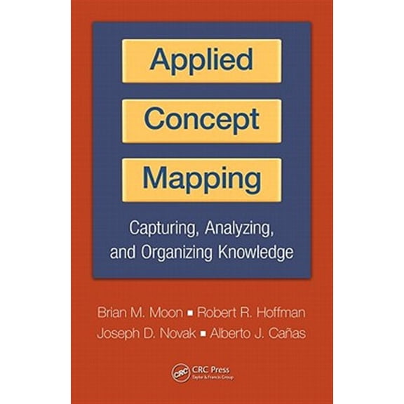 Pre-Owned Applied Concept Mapping: Capturing, Analyzing, and Organizing Knowledge, (Hardcover)