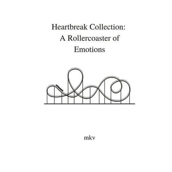 Heartbreak Collection: A Rollercoaster of Emotions (Paperback)