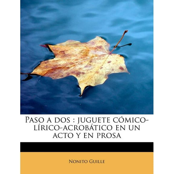 Paso a dos : juguete cómico-lírico-acrobático en un acto y en prosa (Paperback)
