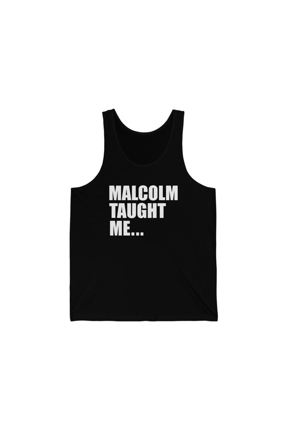 Malcolm X Taught Me Unisex Tank Top XS-2XL Black History Month Black Power