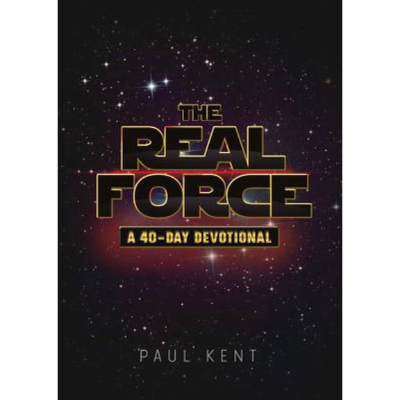 Pre-Owned The Real Force: A 40 Day Devotional (Paperback) 1617955817 9781617955815