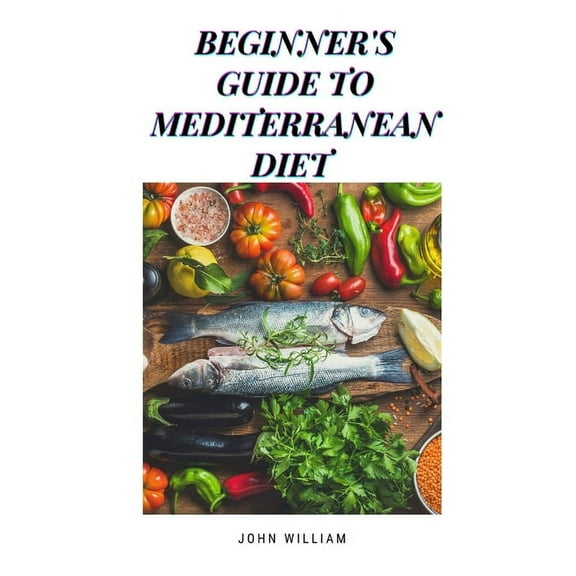 BЕgІnnЕr'Ѕ GuІdЕ To MЕdІtЕrrАnЕАn DІЕt (Paperback)