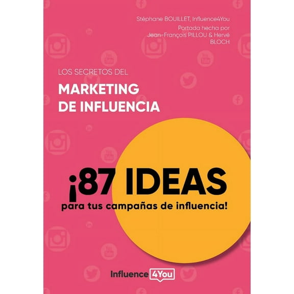Los secretos del marketing de influencia: ¡87 ideas para tus campañas de influencia!, (Paperback)