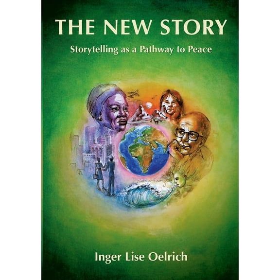The New Story - Storytelling as a Pathway to Peace, (Paperback)